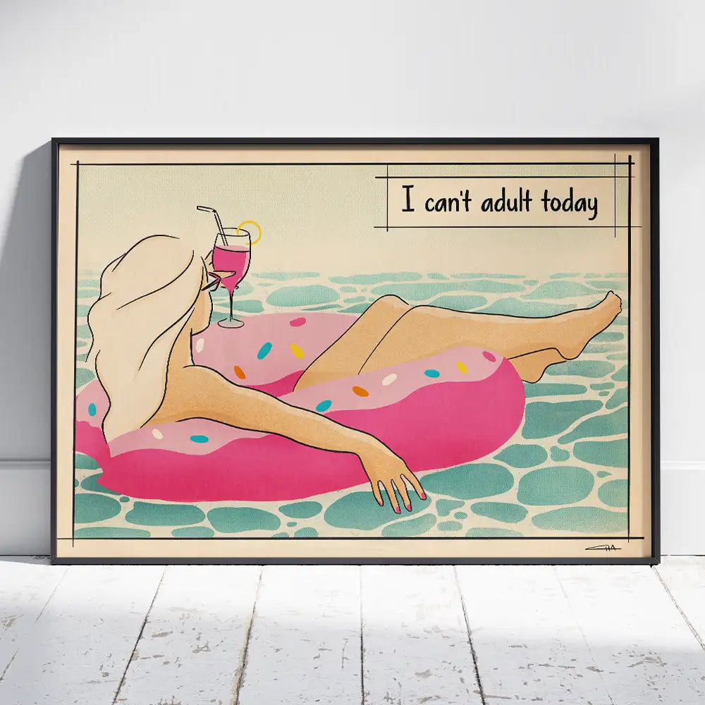 I  Can’t Adult Today pop art poster by Cha – woman floating in pool with pink donut and cocktail, comic style