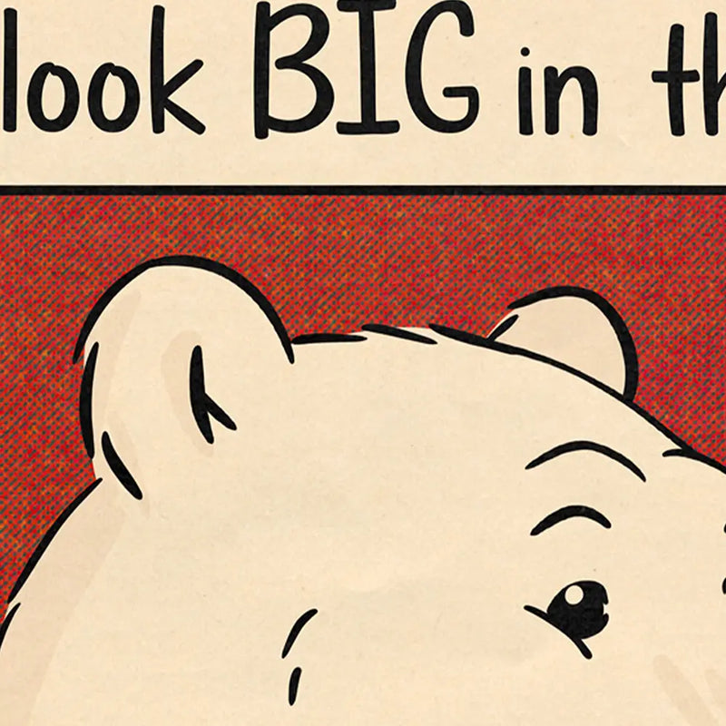 Close-up of “Big Bear” poster by Cha showing the phrase “Do I look BIG in this?” with retro halftone red background and cartoon bear ears