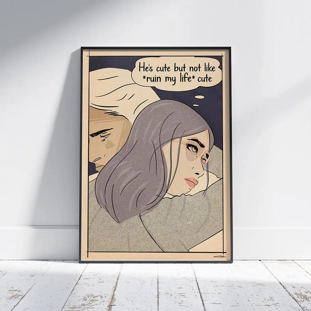 Framed “Cute” pop art poster by Cha with caption “He’s cute but not like ruin my life cute”, comic-style romantic wall art for modern interiors