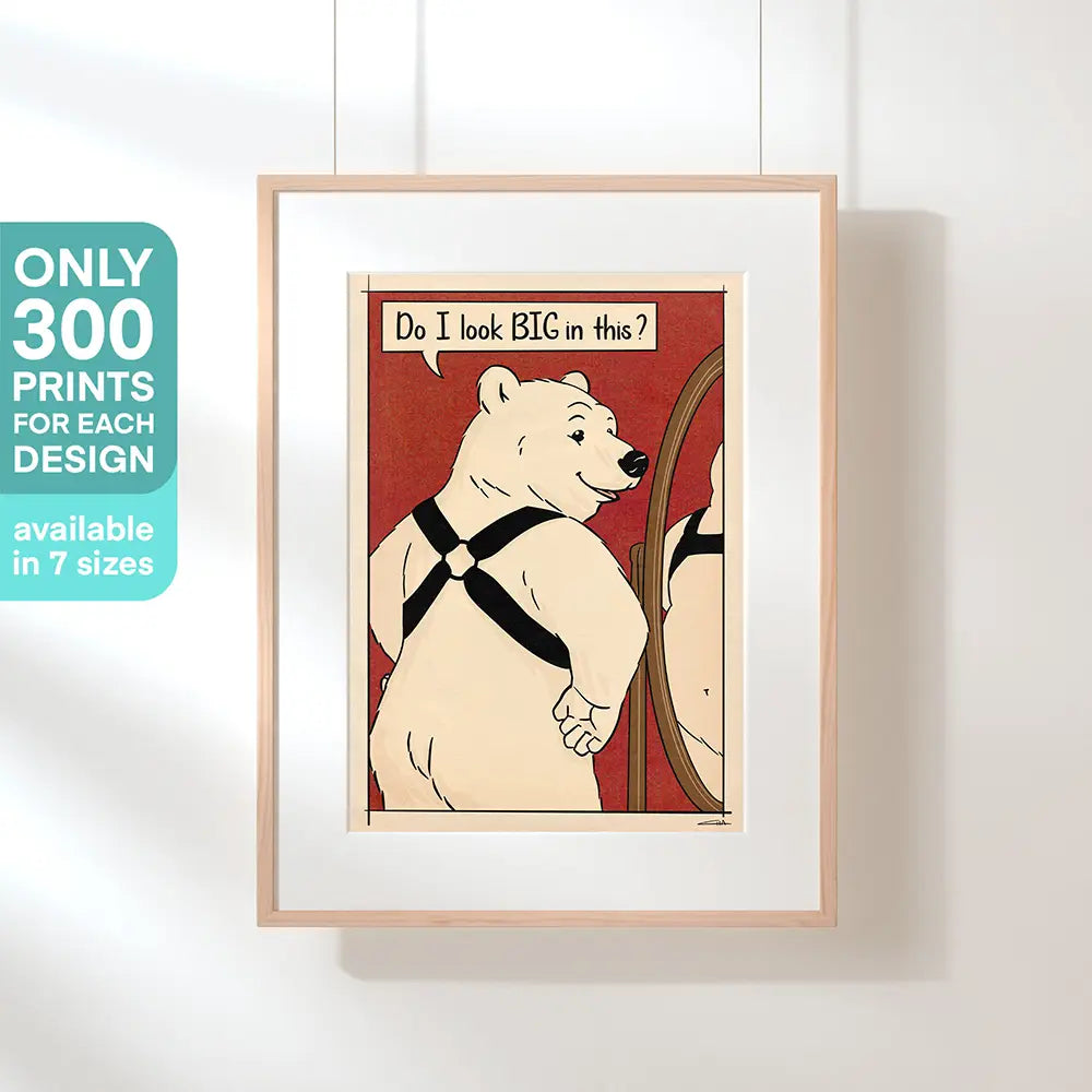 Framed limited edition print of “Big Bear” by Cha from the Soft Pop Studio™, showing a bear in harness and quote “Do I look BIG in this?”